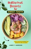 Healthy Fruit Desserts for Sweet Tooth (eBook, ePUB)