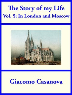The Story of My Life Volume 5: In London and Moscow (eBook, ePUB) - Casanova, Giacomo