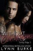 Without Condition (Sandy Ridge Series, #3) (eBook, ePUB) Without Condition (Sandy Ridge Series, #3) (eBook, ePUB)