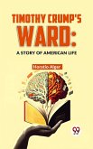 Timothy Crump'S Ward: A Story Of American Life (eBook, ePUB)