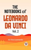 The Notebooks Of Leonardo Da Vinci Vol.2 (eBook, ePUB)