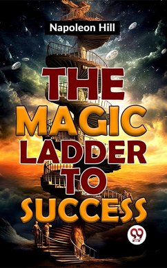 The Magic Ladder To Success (eBook, ePUB) - Hill, Napoleon