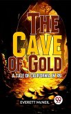 The Cave Of Gold A Tale Of California In '49 (eBook, ePUB)