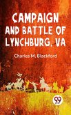 Campaign And Battle Of Lynchburg, Va. (eBook, ePUB) Campaign And Battle Of Lynchburg, Va. (eBook, ePUB)