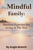 The Mindful Family: Practical Exercises for Living in the Now (eBook, ePUB)