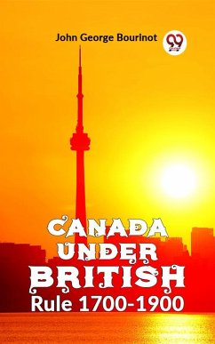 Canada Under British Rule 1760-1900 (eBook, ePUB) - Bourinot, John George