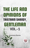 The Life And Opinions Of Tristram Shandy,Gentleman Vol.-1 (eBook, ePUB)