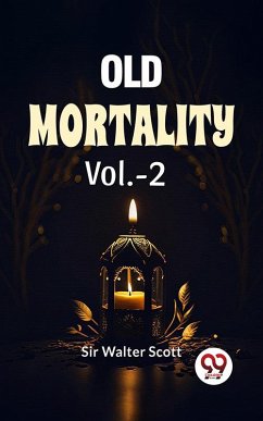 Old Mortality Vol 2 (eBook, ePUB) - Scott, Walter