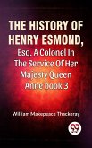 The History Of Henry Esmond, Esq., A Colonel In The Service Of Her Majesty Queen Anne Vol 3 (eBook, ePUB)