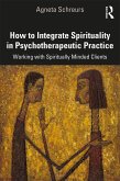 How to Integrate Spirituality in Psychotherapeutic Practice (eBook, PDF)