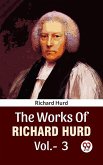 The Works Of Richard Hurd Vol 3 (eBook, ePUB)