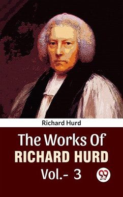 The Works Of Richard Hurd Vol 3 (eBook, ePUB) - Hurd, Richard