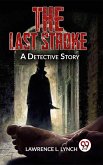 The Last Stroke A Detective Story (eBook, ePUB)