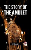 The Story Of The Amulet (eBook, ePUB)