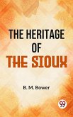 The Heritage Of The Sioux (eBook, ePUB)