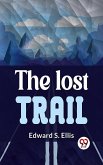 The Lost Trail (eBook, ePUB)