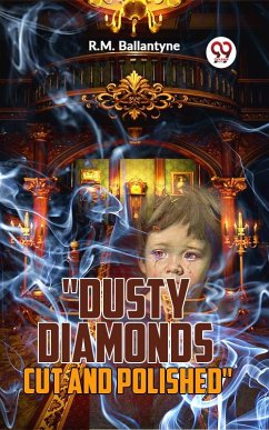Cover Dusty Diamonds Cut And Polished (eBook, ePUB)