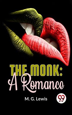 The Monk: A Romance (eBook, ePUB) - Lewis, M. G.