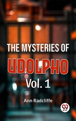 The Mysteries Of Udolpho Vol. 1 (eBook, ePUB) - Radcliffe, Ann