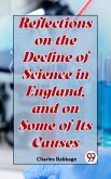 Reflections On The Decline Of Science In England, And On Some Of Its Causes (eBook, ePUB)