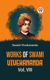 Works Of Swami Vivekananda Vol. VIII (eBook, ePUB)