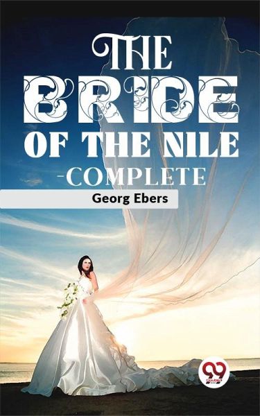 The Bride Of The Nile - complete (eBook, ePUB) The Bride Of The Nile - complete (eBook, ePUB)