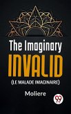 The Imaginary Invalid ( le malade imaginaire) (eBook, ePUB)