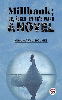 Cover Millbank;Or, Roger Irving'S Ward. A Novel (eBook, ePUB)
