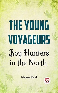 Cover The Young Voyageurs: Boy Hunters In The North (eBook, ePUB)