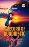 A Record Of Buddhistic Kingdoms (eBook, ePUB)