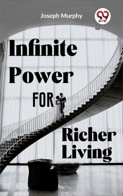 Infinite Power For Richer Living (eBook, ePUB) - Murphy, Joseph
