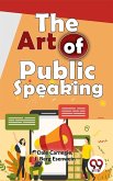 The Art Of Public Speaking (eBook, ePUB) The Art Of Public Speaking (eBook, ePUB)