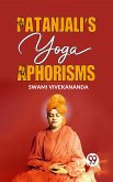 Patanjali'S Yoga Aphorisms (eBook, ePUB) Patanjali'S Yoga Aphorisms (eBook, ePUB)