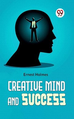 Creative Mind And Success (eBook, ePUB) - Holmes, Ernest S.