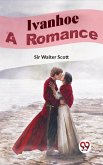 Ivanhoe A Romance (eBook, ePUB)
