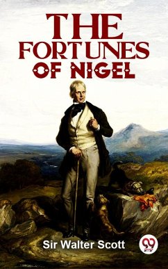 The Fortunes Of Nigel (eBook, ePUB) - Scott, Walter