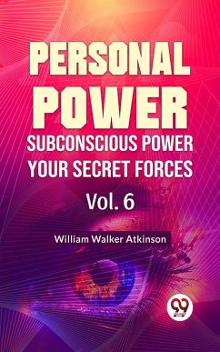 Cover Personal Power- Subconscious Power Your Secret Forces Vol-6 (eBook, ePUB)