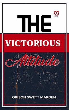 The Victorious Attitude (eBook, ePUB) - Marden, Orison Swett