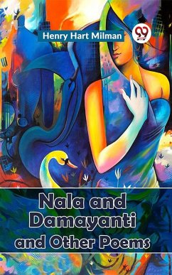 Nala And Damayanti And Other Poems (eBook, ePUB) - Milman, Henry Hart