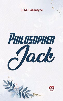 Philosopher Jack (eBook, ePUB) - Ballantyne, R. M.