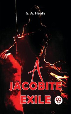 A Jacobite Exile (eBook, ePUB) - Henty, G. A.