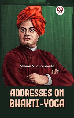 Addresses On Bhakti-Yoga (eBook, ePUB) - Vivekananda, Swami