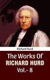 The Works Of Richard Hurd Vol 8 (eBook, ePUB)