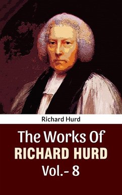 The Works Of Richard Hurd Vol 8 (eBook, ePUB) - Hurd, Richard