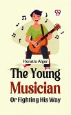 The Young Musician; Or, Fighting His Way (eBook, ePUB)