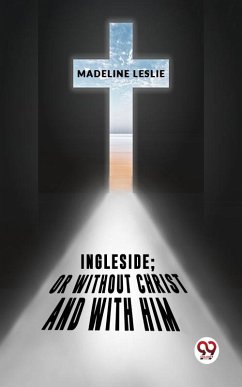 Cover Ingleside;Or Without Christ And With Him. (eBook, ePUB)