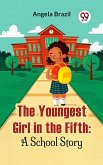 The Youngest Girl In The Fifth: A School Story (eBook, ePUB)