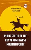 Philip Steele Of The Royal Northwest Mounted Police (eBook, ePUB)