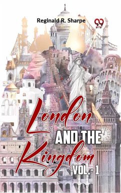 London And The Kingdom Vol.-1 (eBook, ePUB) - Sharpe, Reginald R.