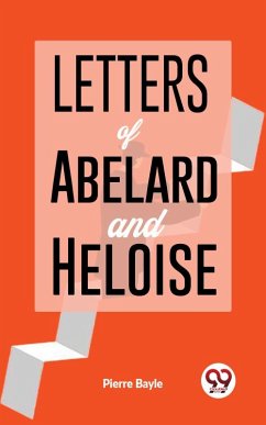Letters Of Abelard And Heloise. (eBook, ePUB) - Bayle, Pierre
